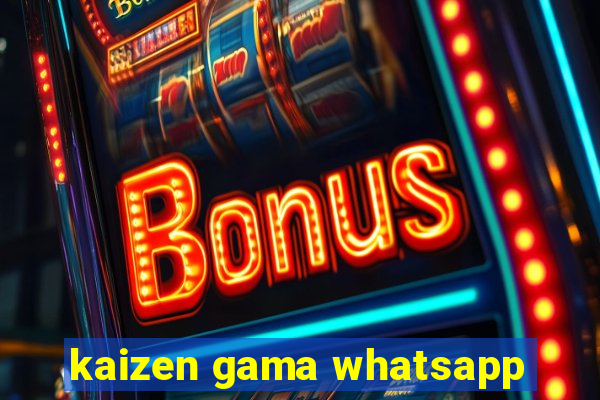 kaizen gama whatsapp