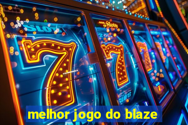 melhor jogo do blaze