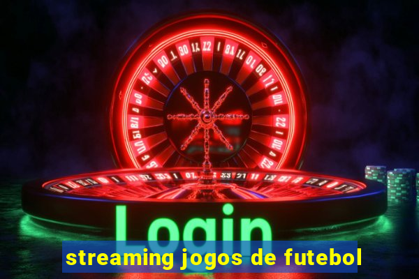 streaming jogos de futebol