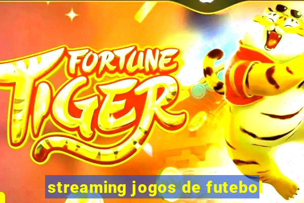 streaming jogos de futebol