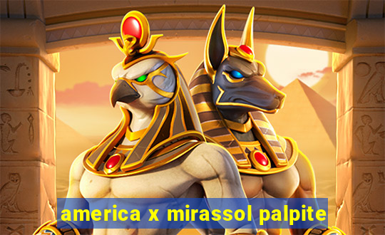 america x mirassol palpite