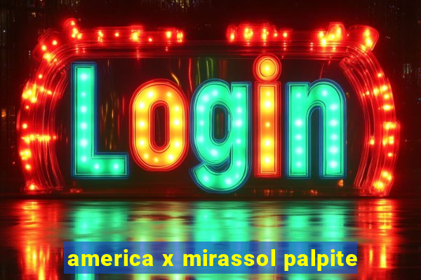 america x mirassol palpite