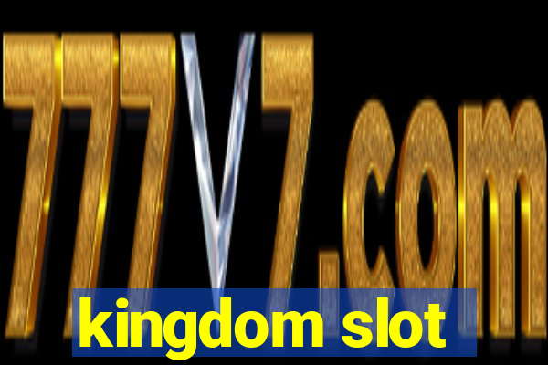 kingdom slot