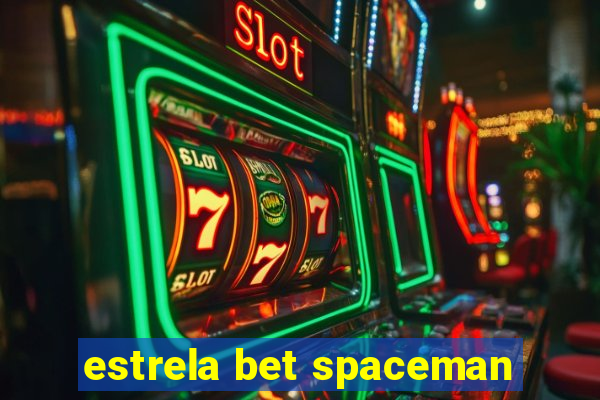 estrela bet spaceman