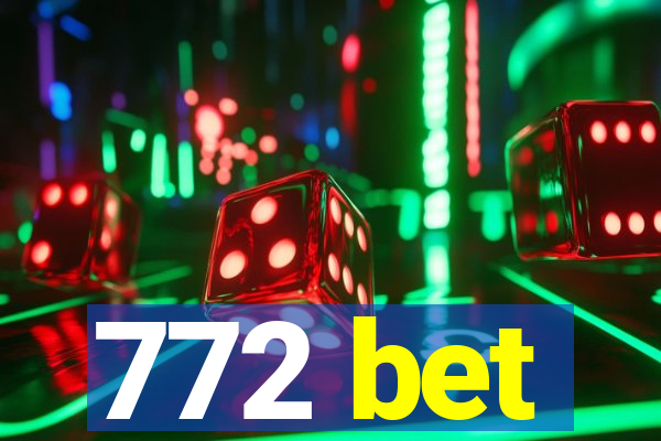 772 bet