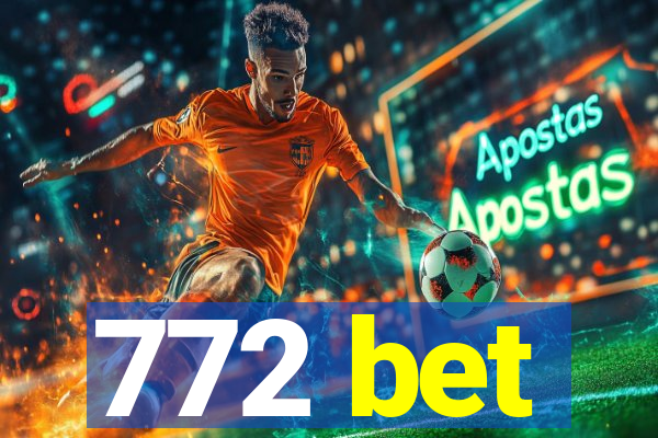 772 bet