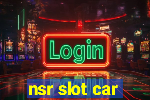 nsr slot car