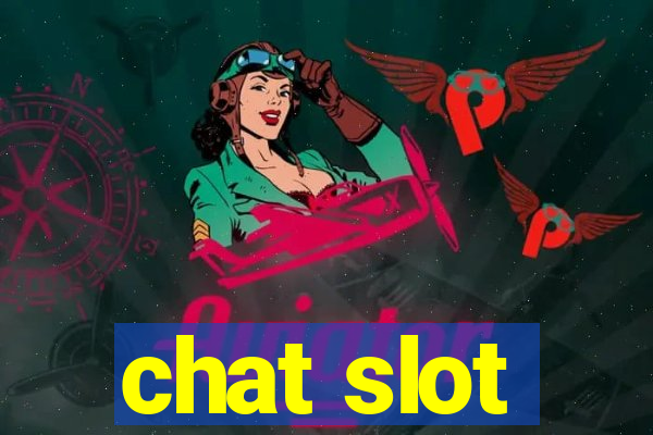 chat slot