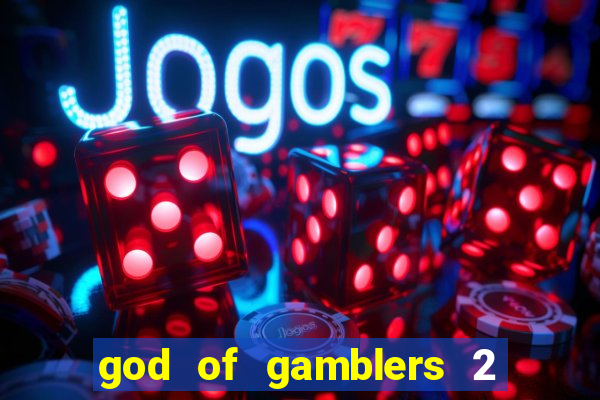 god of gamblers 2 dublado online