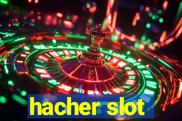 hacher slot