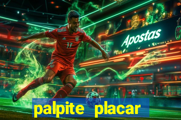 palpite placar exato de hoje