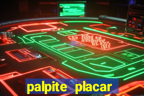 palpite placar exato de hoje