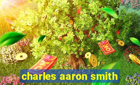 charles aaron smith