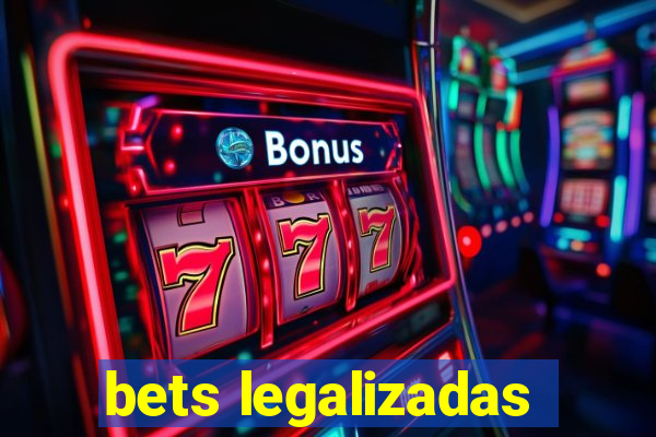 bets legalizadas