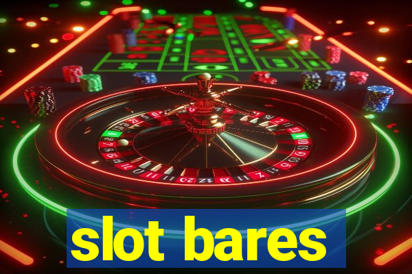 slot bares