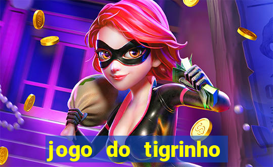 jogo do tigrinho com bonus de cadastro