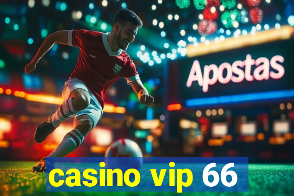 casino vip 66