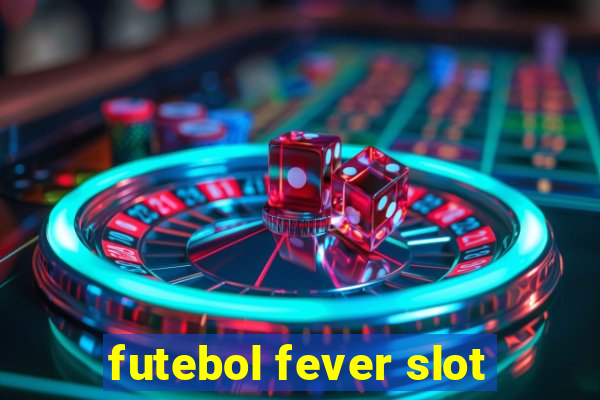 futebol fever slot