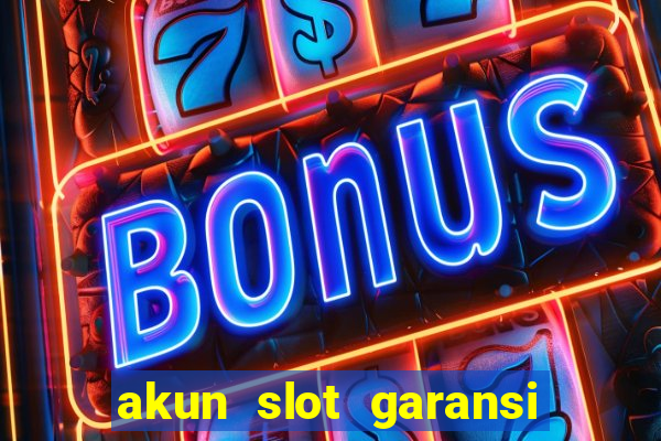 akun slot garansi kekalahan 100