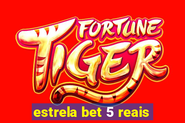 estrela bet 5 reais