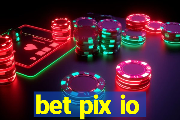 bet pix io