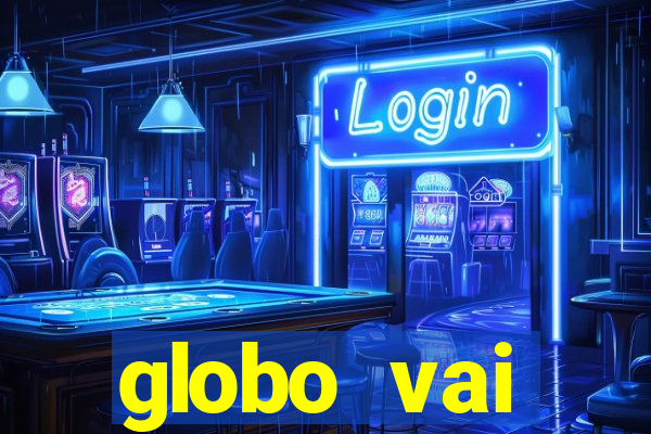 globo vai transmitir jogo hoje