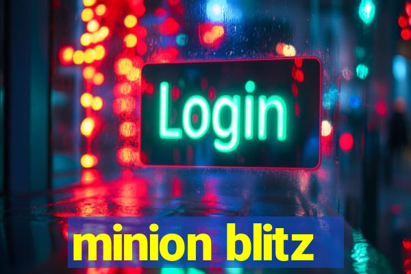 minion blitz