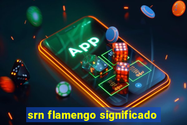 srn flamengo significado