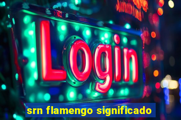 srn flamengo significado