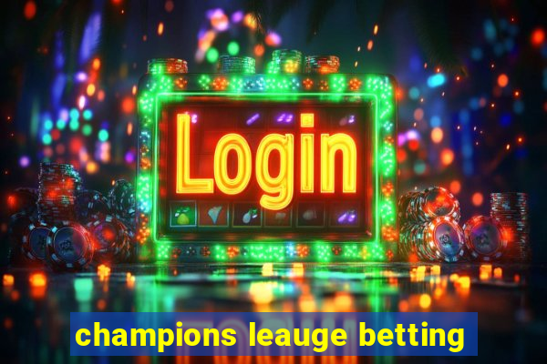 champions leauge betting