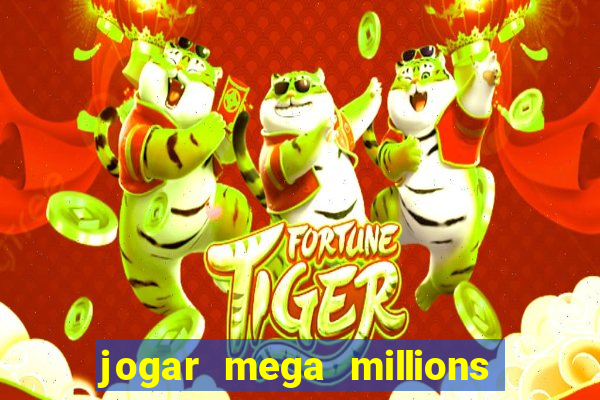 jogar mega millions do brasil