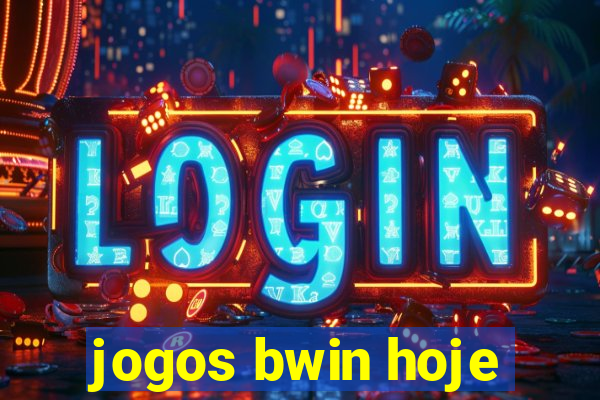 jogos bwin hoje