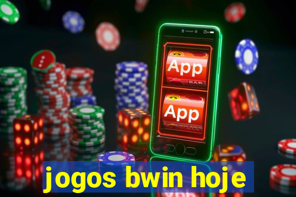 jogos bwin hoje