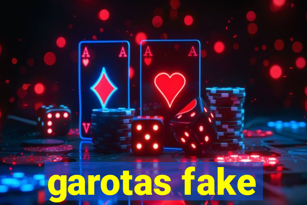 garotas fake