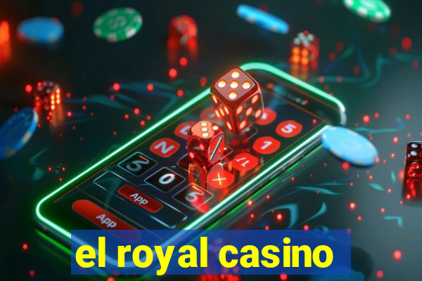 el royal casino