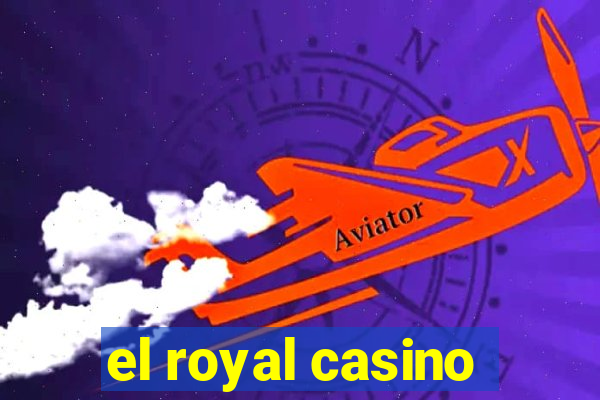 el royal casino