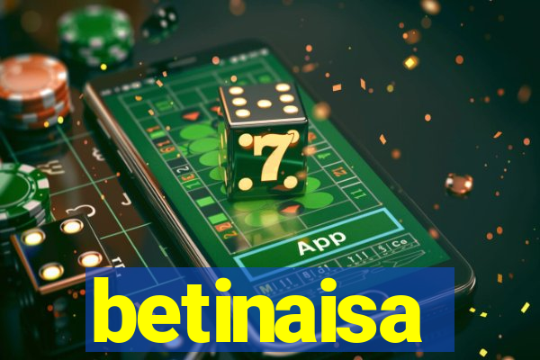 betinaisa