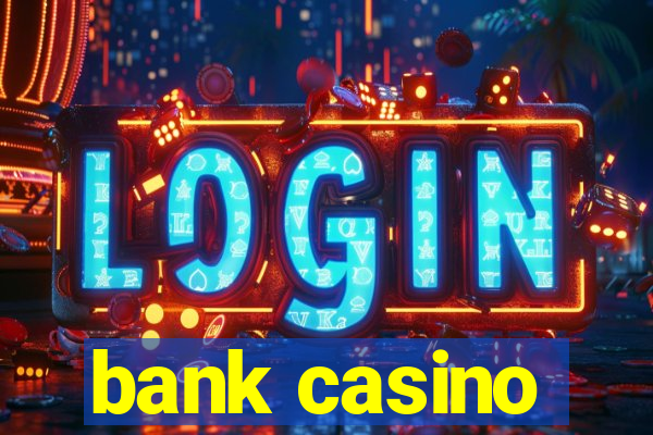 bank casino