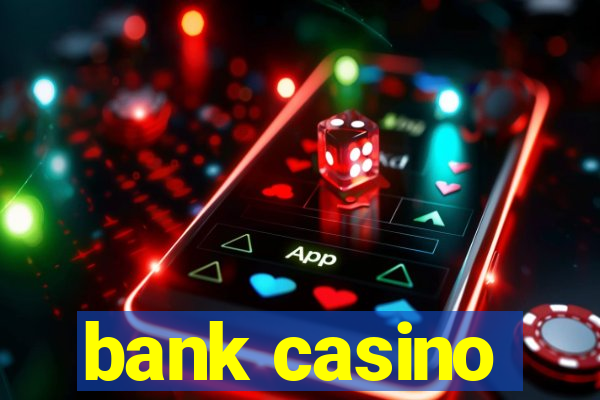 bank casino