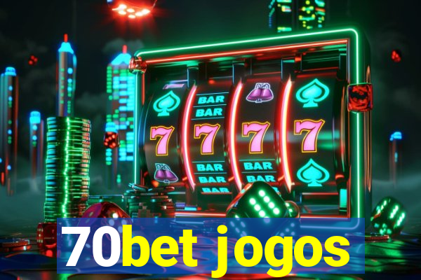 70bet jogos