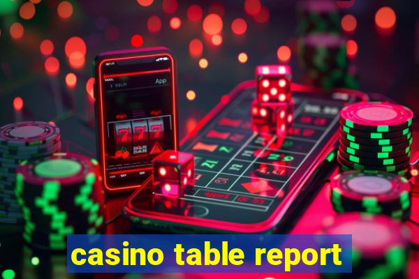 casino table report