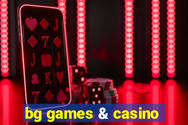 bg games & casino