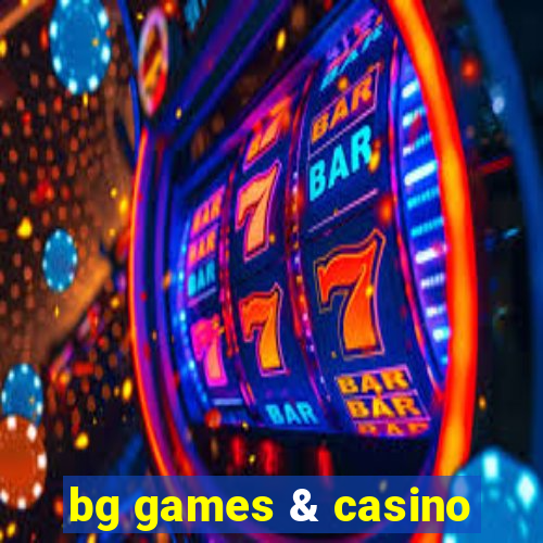 bg games & casino