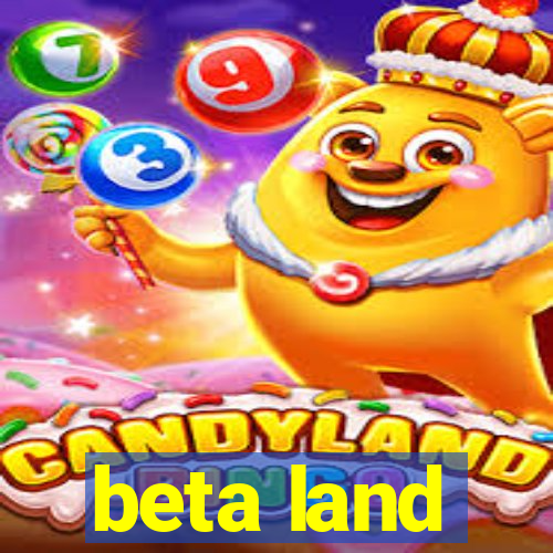 beta land