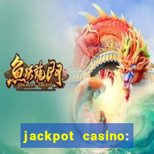 jackpot casino: lucky slots