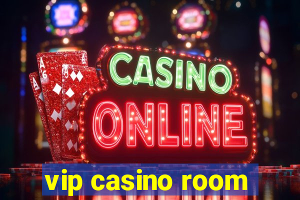 vip casino room