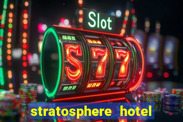 stratosphere hotel and casino