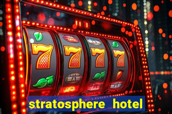 stratosphere hotel and casino