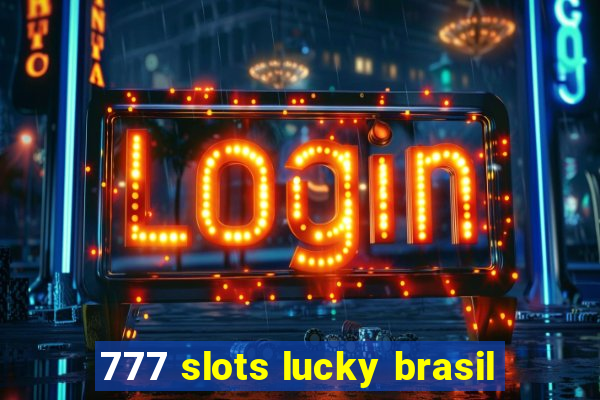 777 slots lucky brasil