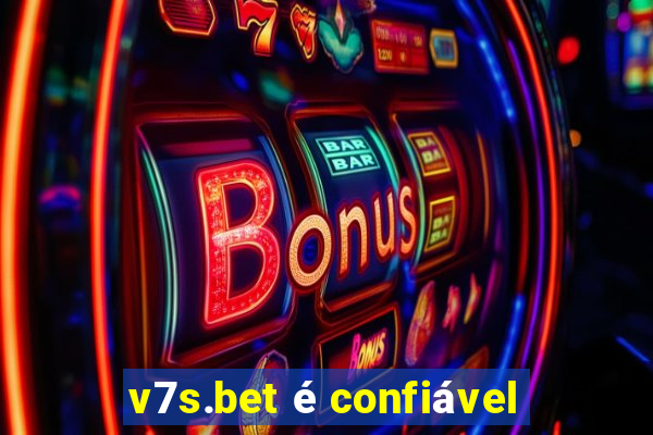 v7s.bet é confiável